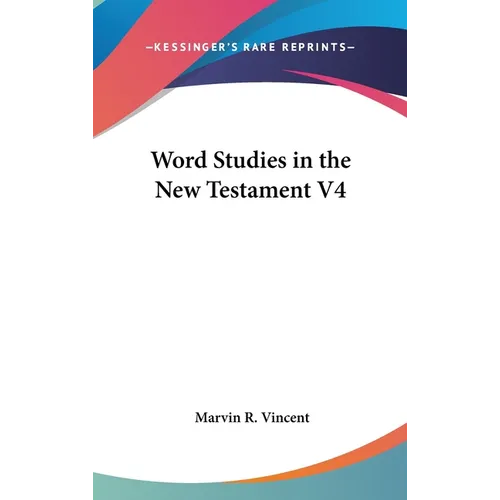 Word Studies in the New Testament V4 - Hardcover