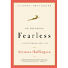 On Becoming Fearless: ...in Love, Work, and Life - Paperback