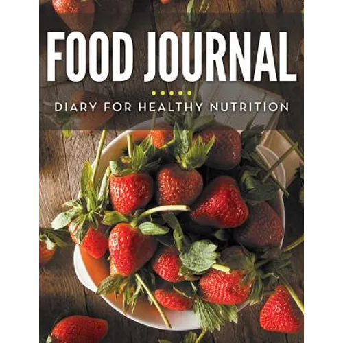 Food Journal Diary For Healthy Nutrition - Paperback