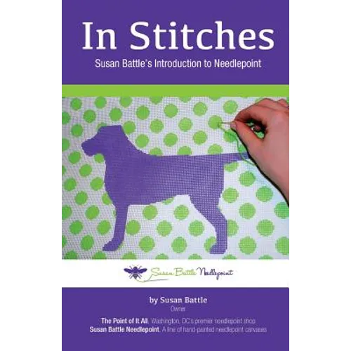 In Stitches: Susan Battle's Introduction to Needlepoint - Paperback