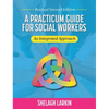 Practicum Guide for Social Workers: An Integrated Approach (Revised Second) - Hardcover