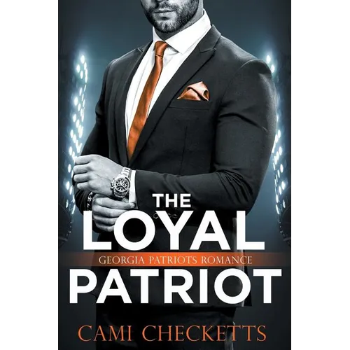 The Loyal Patriot: Georgia Patriots Romance - Paperback