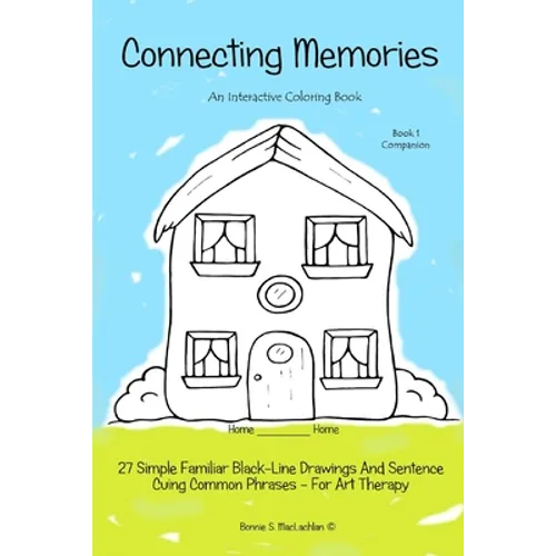 Connecting Memories - Book 1 Companion: A Coloring Book For Adults With Dementia - Alzheimer's - Paperback