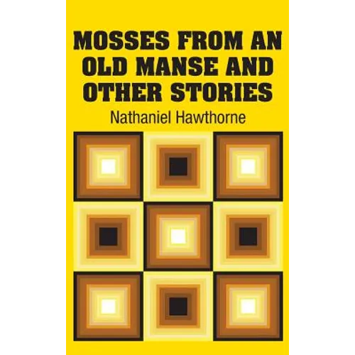 Mosses from an old Manse and Other Stories - Hardcover