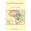 Akan Traditional Religion: The Truth and the Myths - Paperback