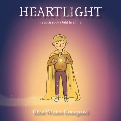Heartlight: Teach your child to shine - Paperback