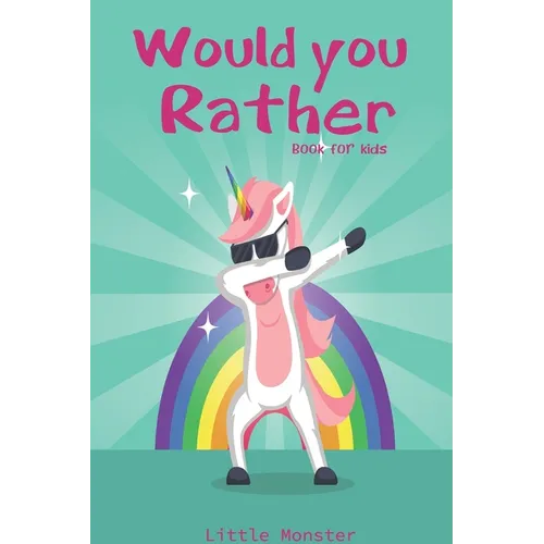 Would you rather game book: : Ultimate Edition: A Fun Family Activity Book for Kids Boys and Girls Ages 6, 7, 8, 9, 10, 11, and 12 Years Old - Bes - Paperback