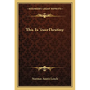 This Is Your Destiny - Paperback