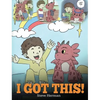 I Got This!: A Dragon Book To Teach Kids That They Can Handle Everything. A Cute Children Story to Give Children Confidence in Handling Difficult Situ - Hardcover