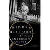 Hidden History of Anderson County - Hardcover