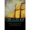 Cape Cod Bay: A History of Salt and Sea - Paperback