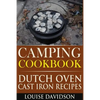 Camping Cookbook: Dutch Oven Cast Iron Recipes - Paperback