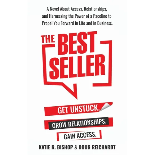 The Best Seller: A Novel About Access, Relationships, and Harnessing the Power of a Paceline to Propel You Forward in Life and in Business - Paperback