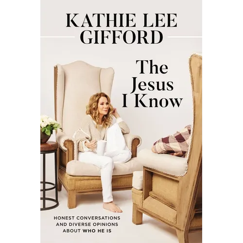 The Jesus I Know: Honest Conversations and Diverse Opinions about Who He Is - Paperback