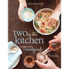 Two in the Kitchen (Williams-Sonoma): A Cookbook for Newlyweds - Hardcover