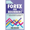 Forex for Beginners: Day Trading Strategies to Make Money Online With the 1-Hour Trade - Paperback