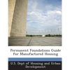 Permanent Foundations Guide for Manufactured Housing - Paperback