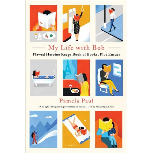 My Life with Bob: Flawed Heroine Keeps Book of Books, Plot Ensues - Paperback