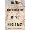 Water and Conflict in the Middle East - Paperback