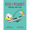 Otis & Peanut Forever and Ever - Hardcover