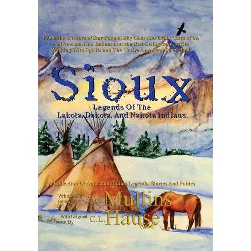 Sioux Legends Of The Lakota, Dakota, And Nakota Indians - Hardcover
