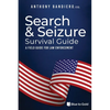 Search & Seizure Survival Guide: A Field Guide for Law Enforcement - Paperback