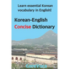 Korean-English Concise Dictionary: Learn Essential Korean Vocabulary in English! - Paperback