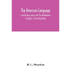 The American language; a preliminary inquiry into the development of English in the United States - Paperback