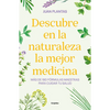 Descubre En La Naturaleza La Mejor Medicina / Discover the Best Medicine in Nature - Paperback