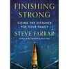 Finishing Strong: Going the Distance for Your Family - Paperback