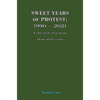 Sweet Years of Protest: 1990 - 2021, A chronicle of actions, ideas, and events - Paperback