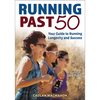 Running Past 50: Your Guide to Running Longevity and Success - Paperback