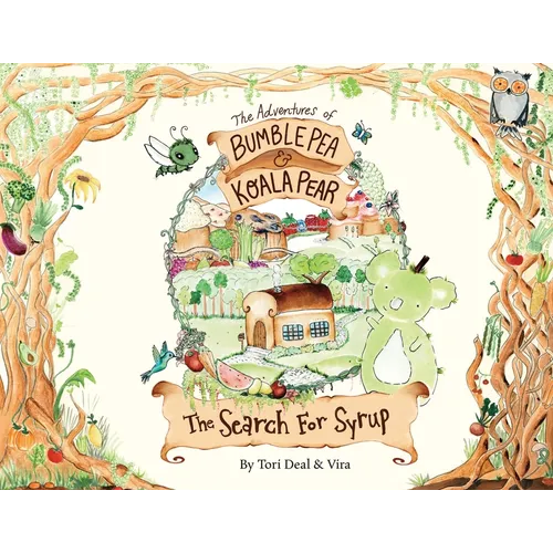 The Adventures of Bumble Pea and Koala Pear: The Search For Syrup - Paperback
