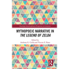 Mythopoeic Narrative in The Legend of Zelda - Paperback