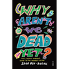 Why Aren't We Dead Yet?: The Curious Person's Guide to the Immune System - Paperback