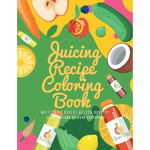 Juice Easy: Juicing Recipe Coloring Book - Paperback