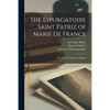 The Espurgatoire Saint Patriz of Marie De France: With a Text of the Latin Original - Paperback