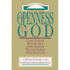 The Openness of God: A Biblical Challenge to the Traditional Understanding of God - Paperback