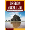 Oregon Bucket List Adventure Guide & Journal - Paperback