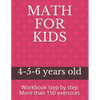 Math for Kids: 4-5-6 years old - Paperback