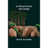 In African Forest and Jungle - Paperback