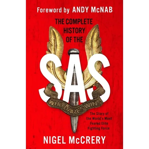 The Complete History of the SAS: The World's Most Feared Elite Fighting Force - Paperback