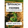 Spinach Herbs: Spinach, Malabar Spinach, Mustard Spinach, and New Zealand Spinach - Paperback