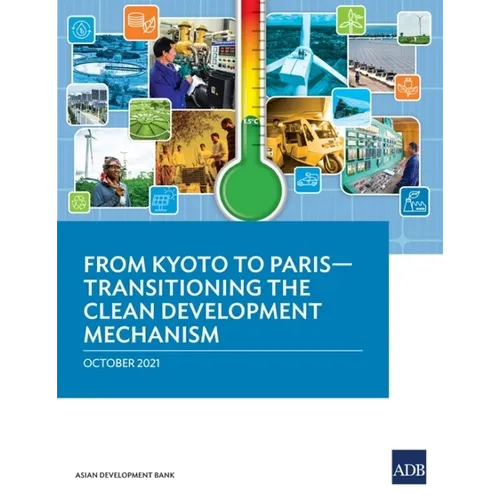 From Kyoto to Paris: Transitioning the Clean Development Mechanism - Paperback