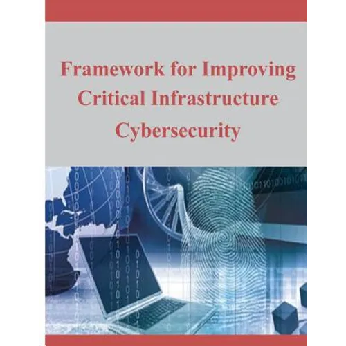 Framework for Improving Critical Infrastructure Cybersecurity - Paperback