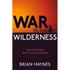 War in the Wilderness: Fight for Your Family When Life Isn't as It Should Be - Paperback