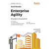 Enterprise Agility: Being Agile in a Changing World - Paperback