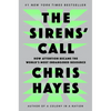 The Sirens' Call: How Attention Became the World's Most Endangered Resource - Hardcover