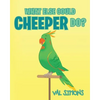 What Else Could Cheeper Do? - Paperback