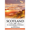 Scotland: Scotland Travel Guide: 51 Amazing Things to Do in Scotland - Paperback